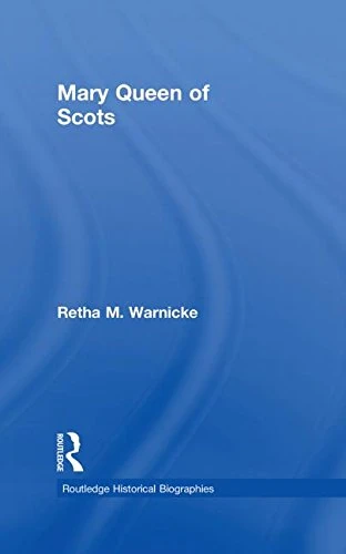 Mary Queen of Scots (Routledge Historical Biographies)