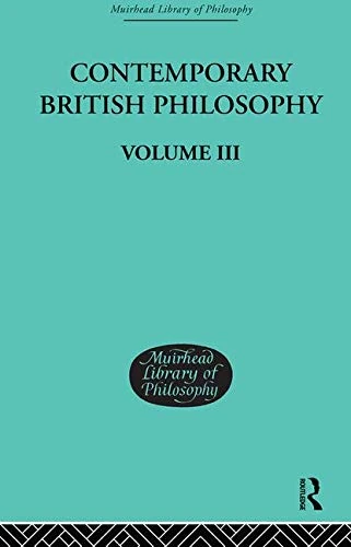 Contemporary British Philosophy: Personal Statements Third Series (Muirhead Library of Philosophy)