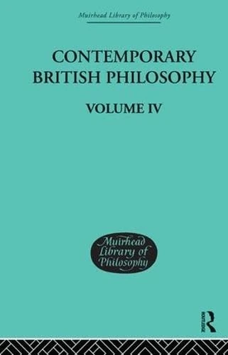 Contemporary British Philosophy: Personal Statements Fourth Series (Muirhead Library of Philosophy)