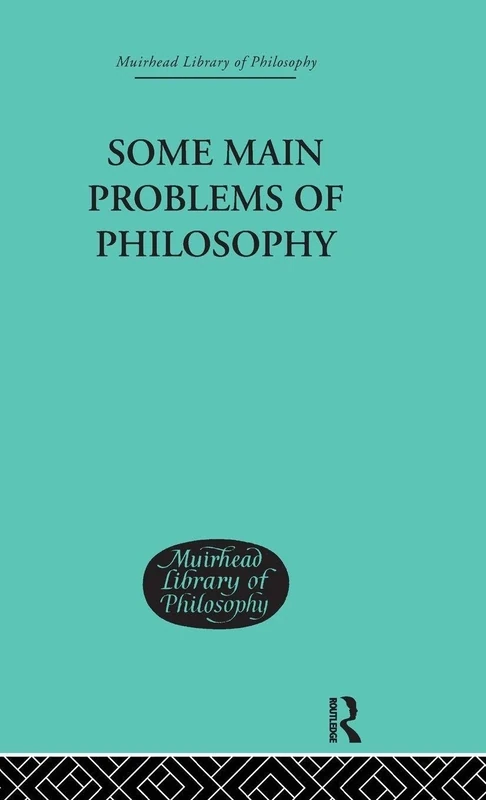 Some Main Problems of Philosophy (Muirhead Library of Philosophy)