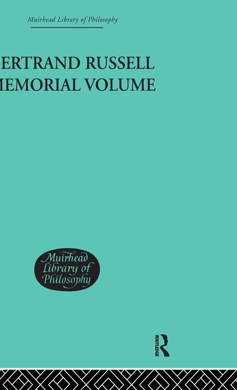 Bertrand Russell Memorial Volume: 22 (Muirhead Library of Philosophy)