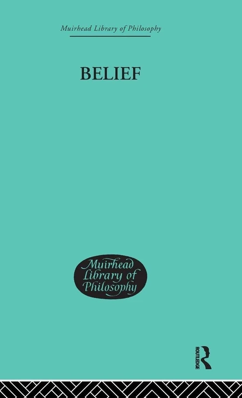 Belief (Muirhead Library of Philosophy)