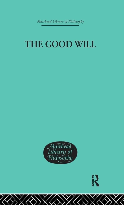 The Good Will: A Study in the Coherence Theory of Goodness - Image 1