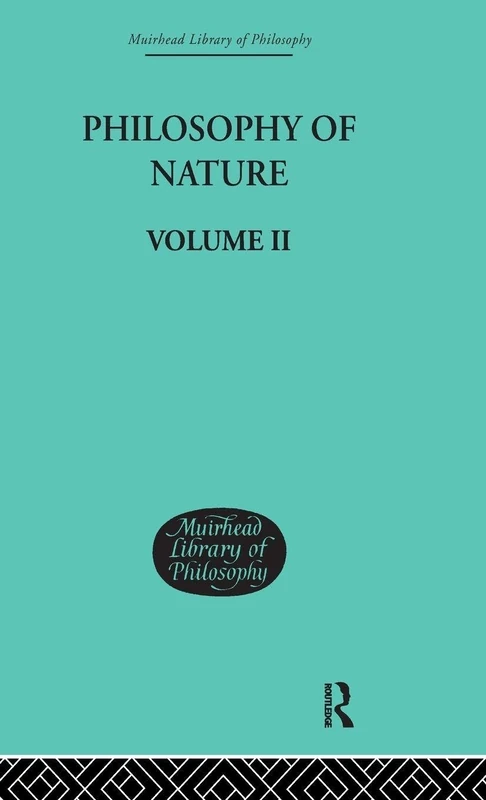Hegel's Philosophy of Nature Volume II - Routledge Edition