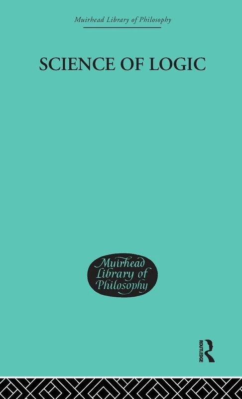 Science of Logic (Muirhead Library of Philosophy)