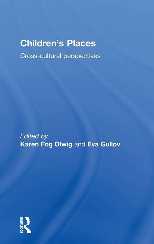 Children's Places: Cross-Cultural Perspectives