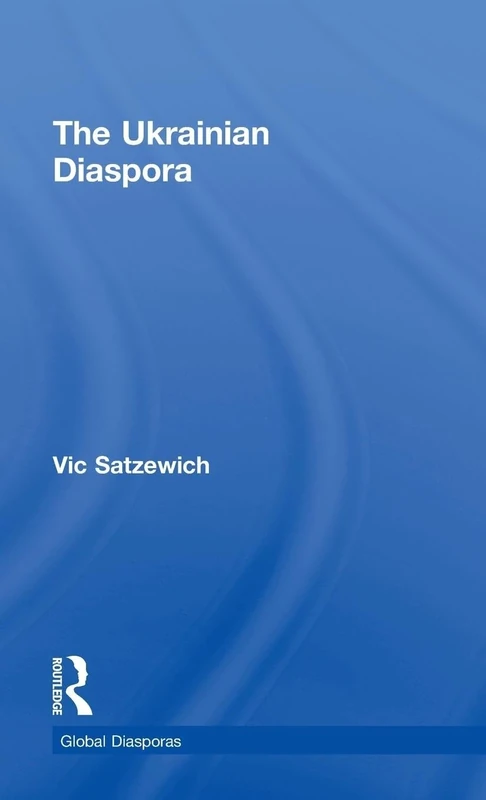 The Ukrainian Diaspora (Global Diasporas)