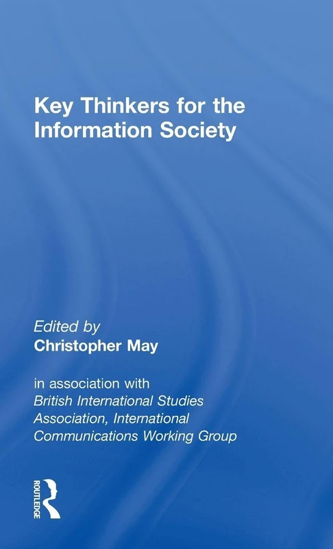 Routledge Key Thinkers for the Information Society Volume One