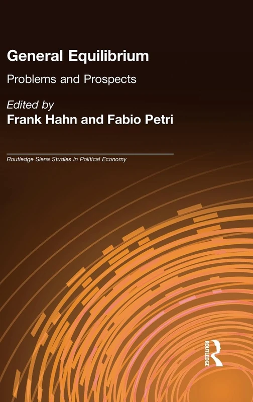 General Equilibrium: Problems and Prospects (Routledge Siena Studies in Political Economy)
