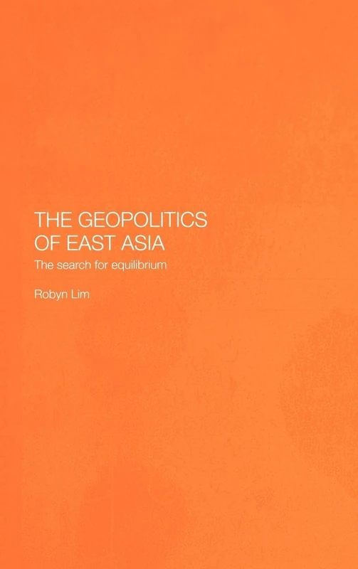Routledge - The Geopolitics of East Asia: The Search for Equilibrium