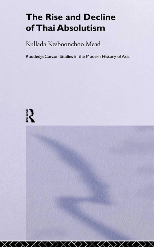 Routledge - The Rise and Decline of Thai Absolutism: 22