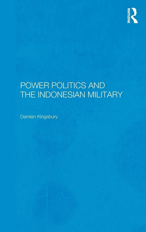 Power Politics and the Indonesian Military