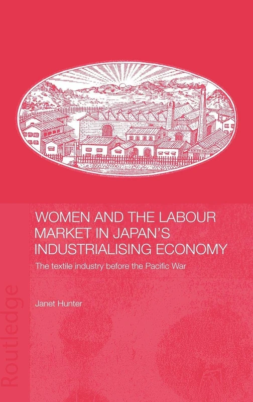 Routledge - Women and the Labour Market in Japan's Textile Industry