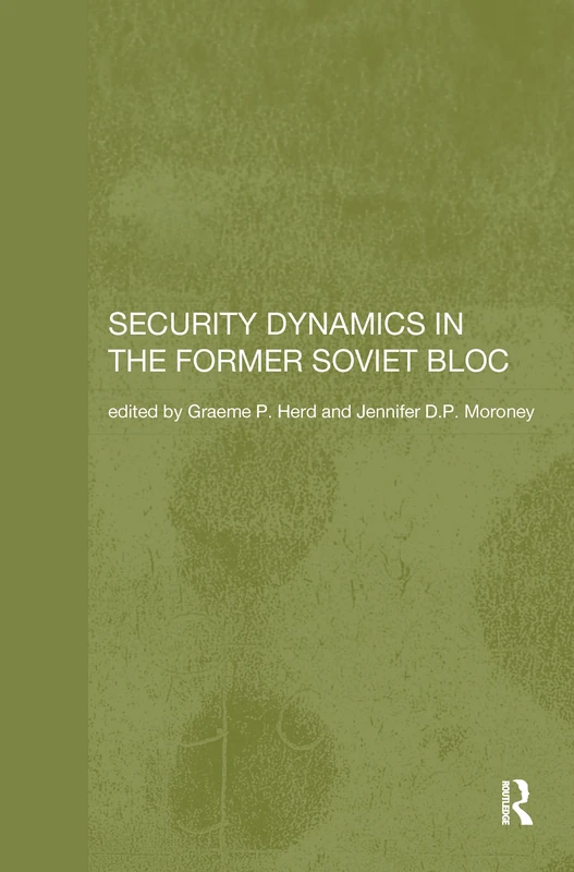 Security Dynamics in the Former Soviet Bloc