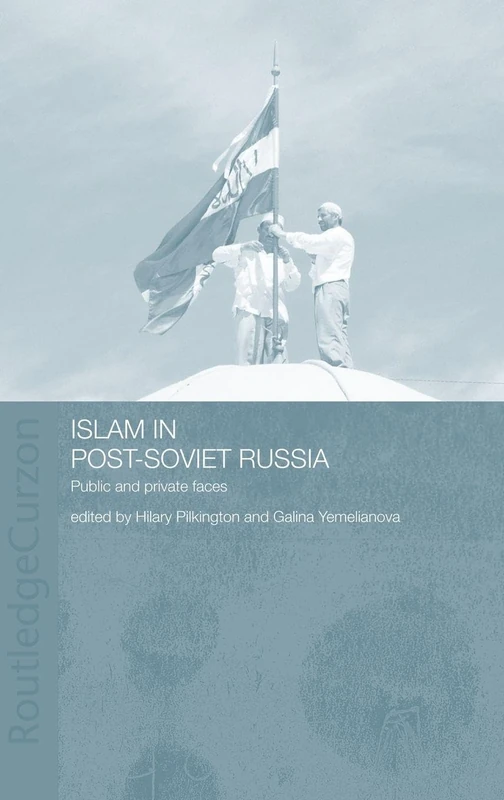 Islam in Post-Soviet Russia: Public and Private Faces