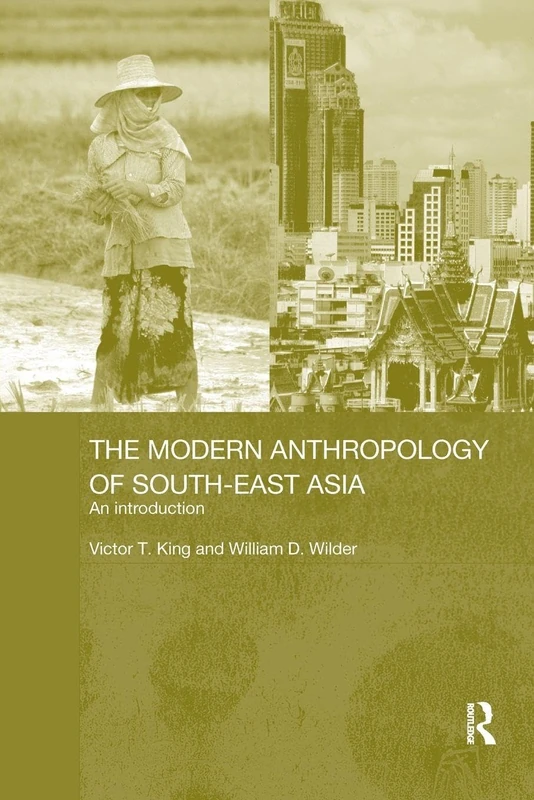 The Modern Anthropology of South-East Asia: An Introduction