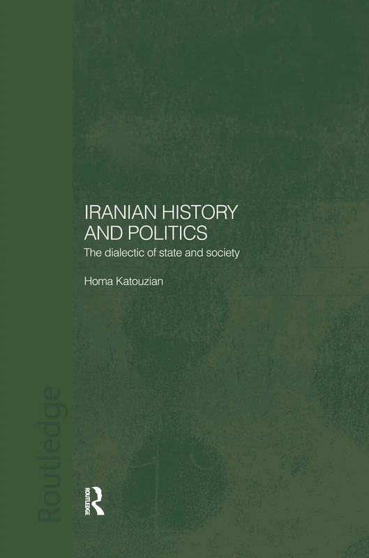Routledge Iranian History and Politics: State and Society Book