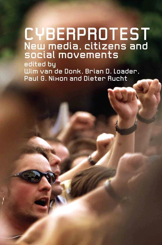 Cyberprotest: New Media, Citizens and Social Movements