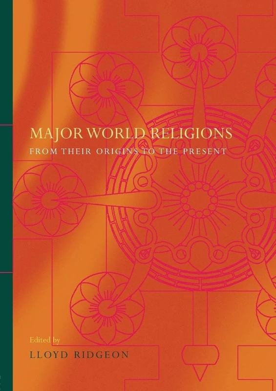 Major World Religions: From Their Origins To The Present