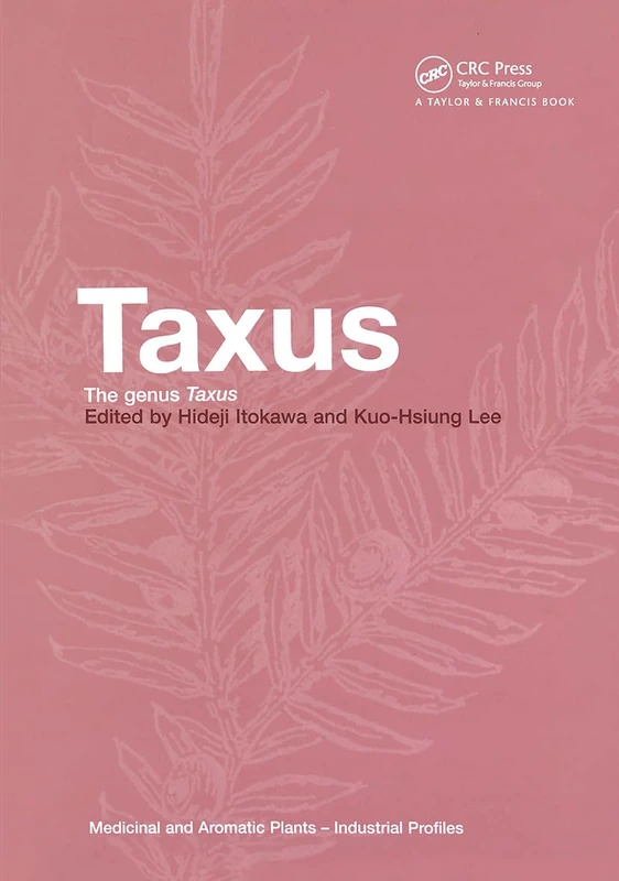 CRC Press Taxus: The Genus Taxus: 32 - Medicinal Plants Profile