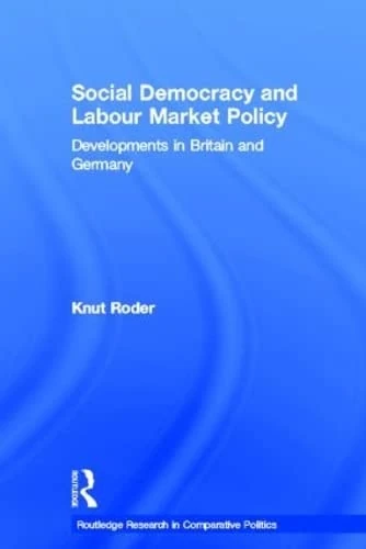 Routledge Social Democracy and Labour Market Policy - Book