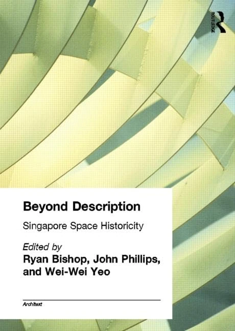 Beyond Description: Singapore Space Historicity (Architext)