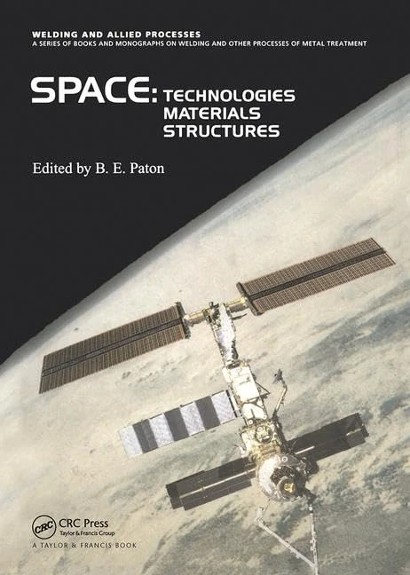 Space Technologies, Materials and Structures: 2 (Welding and Allied Processes)