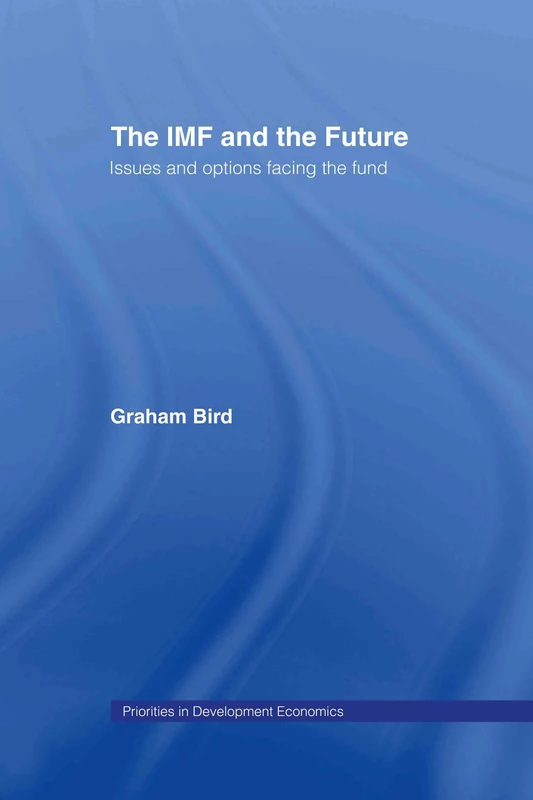 Routledge - The IMF and the Future (Priorities for Development Economics)