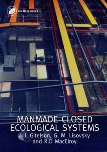 Man-Made Closed Ecological Systems (Earth Space Institute, 9)
