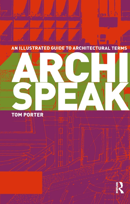 Archispeak: An Illustrated Guide to Architectural Terms