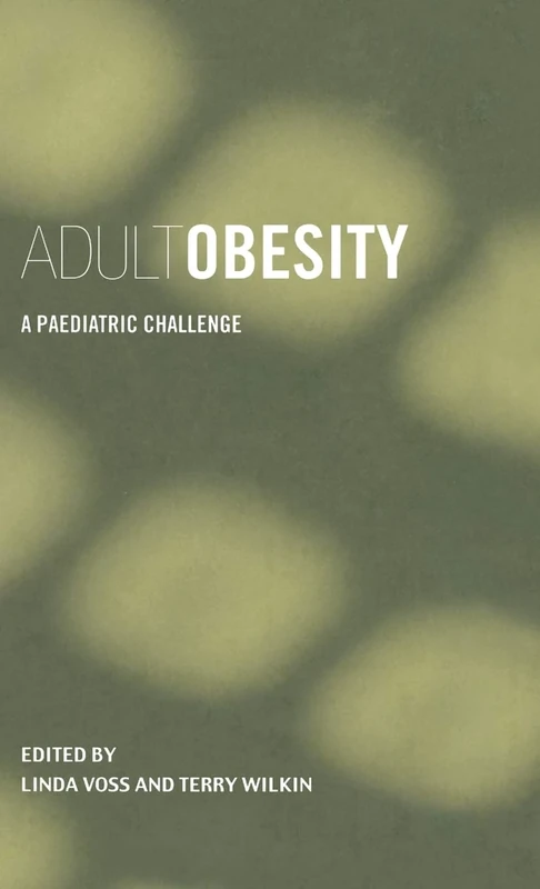 Adult Obesity: A Paediatric Challenge (Frontiers in Life Science S)