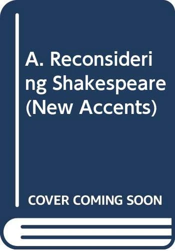 A. Reconsidering Shakespeare (New Accents)