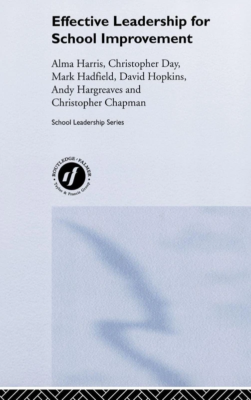 Routledge - Effective Leadership for School Improvement Book