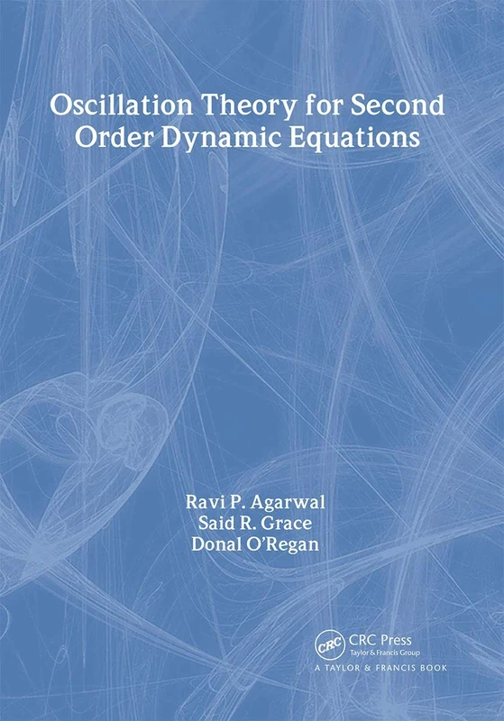 Oscillation Theory for Second Order Dynamic Equations (Mathematical Analysis and Applications)