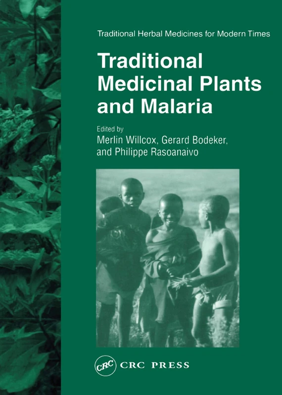Traditional Medicinal Plants and Malaria: 4 (Traditional Herbal Medicines for Modern Times)