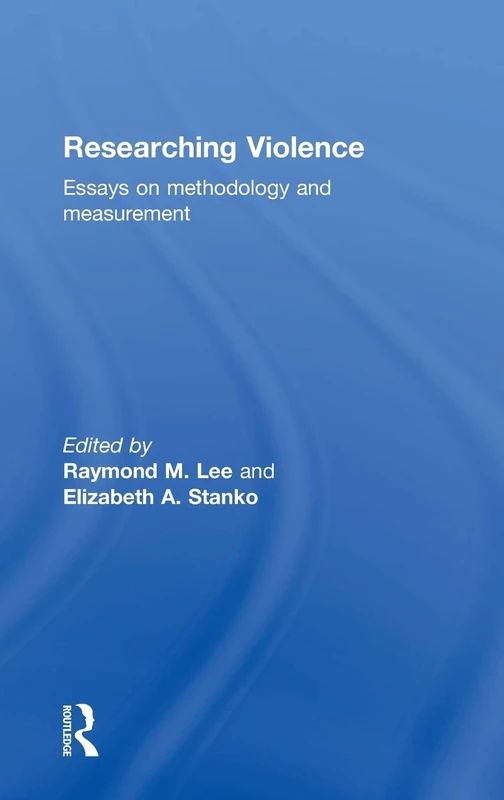 Routledge Researching Violence: Methodology and Measurement