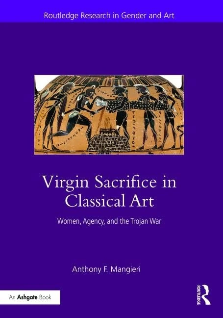 Routledge Virgin Sacrifice in Classical Art - Women and Agency