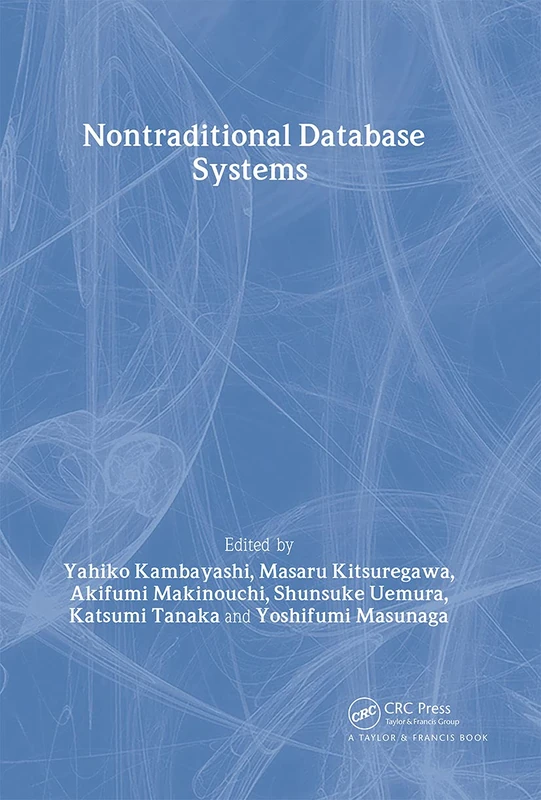 Nontraditional Database Systems (Advanced Information Processing Technology, 5)