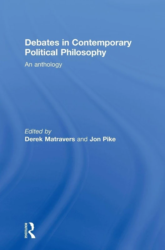 Debates in Contemporary Political Philosophy: An Anthology