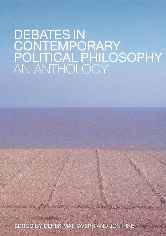 Debates in Contemporary Political Philosophy: An Anthology