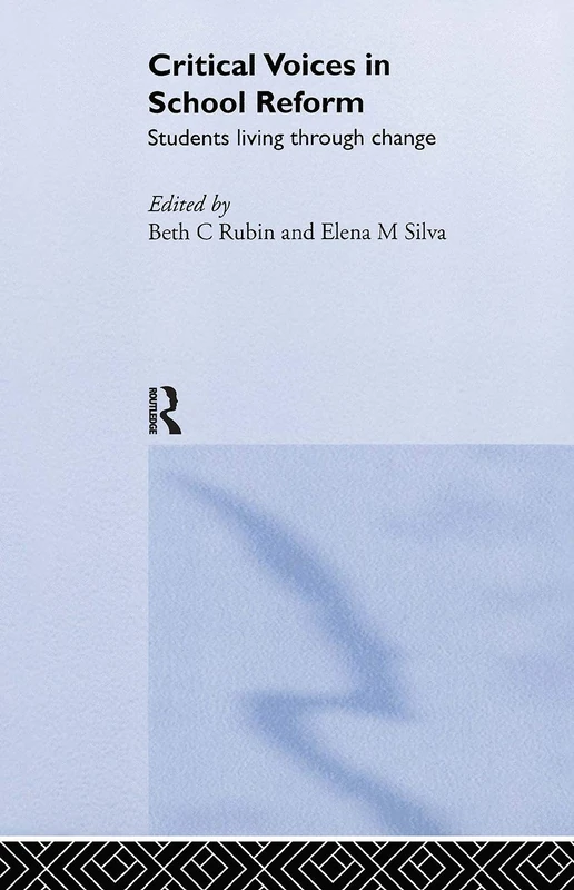 Critical Voices in School Reform: Students Living through Change