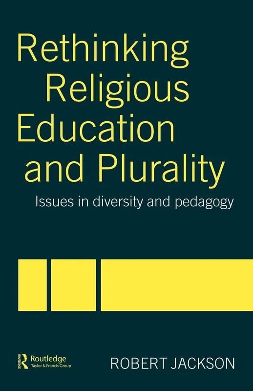 Rethinking Religious Education and Plurality: Issues in Diversity and Pedagogy