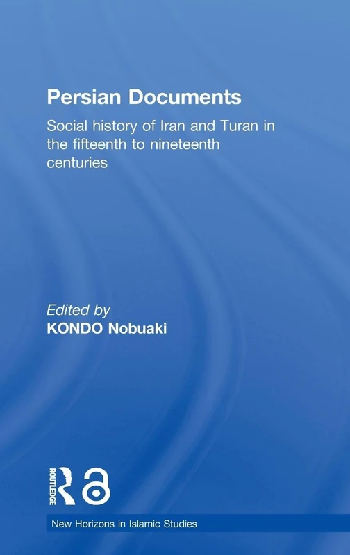 Routledge Persian Documents: Social History of Iran and Turan