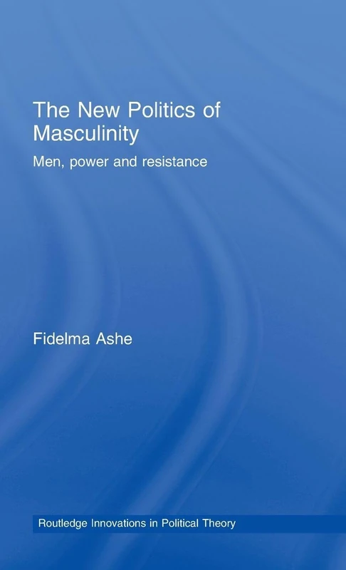 Routledge The New Politics of Masculinity - Political Theory Book