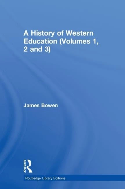 A History of Western Education (Volumes 1, 2 and 3) (Routledge Library Editions)