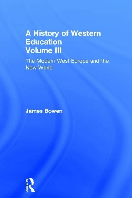A Hist West Educ:Modern West V3: The Modern West Europe and the New World: 3 (History of Western Education)