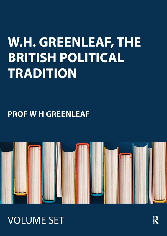 W.H. Greenleaf, The British Political Tradition