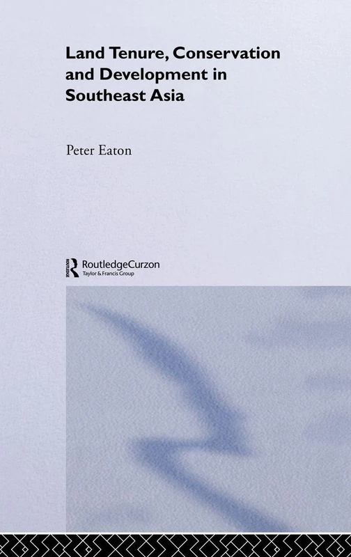 Routledge Land Tenure, Conservation and Development in SE Asia