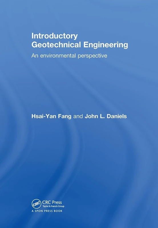Introductory Geotechnical Engineering: An Environmental Perspective