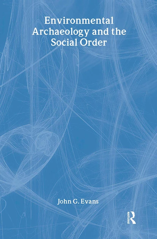 Routledge Environmental Archaeology and the Social Order Book